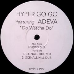 Hyper Go Go & Adeva - Hyper Go Go & Adeva - Do Watcha Do - Hyper Pr2