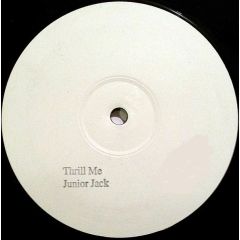 Junior Jack - Junior Jack - Thrill Me (Test Press) - Thrillme01