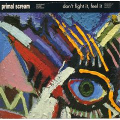 Primal Scream - Primal Scream - Don't Fight It Feel It - Creation