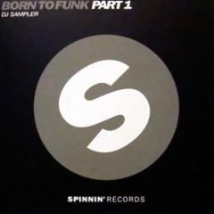 Born To Funk - Born To Funk - Part 1 - Spinnin