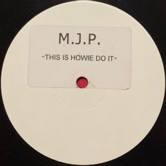 MJP - MJP - This Is Howie Do It - Not On Label (MJP)