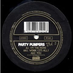 Party Pumpers Volume 2 - Party Pumpers Volume 2 - On The Move / Work / You - 100% Records