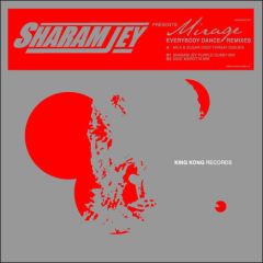 Sharam Jey Pres. Mirage - Sharam Jey Pres. Mirage - Everybody Dance Remixes - King Kong Records