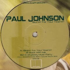 Paul Johnson - Paul Johnson - Burnin' For Your Yearnin - Dust Traxx