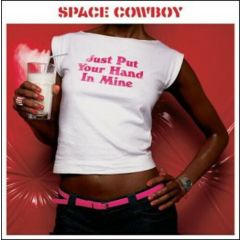 Space Cowboy - Space Cowboy - Just Put Your Hand In Mine - Southern Fried