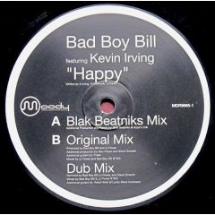 Bad Boy Bill Feat Kevin Irving - Bad Boy Bill Feat Kevin Irving - Happy - Moody Recordings