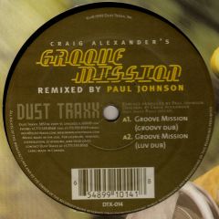 Craig Alexander - Craig Alexander - Groove Mission (Remixes) - Dust Traxx
