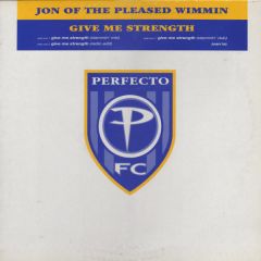 Jon Of The Pleased Wimmin - Jon Of The Pleased Wimmin - Give Me Strength - Perfecto