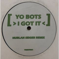 Yo Bots - Yo Bots - I Got It (2007 Remix) - Yobot