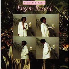 Eugene Record - Eugene Record - Welcome To My Fantasy - Warner Bros. Records