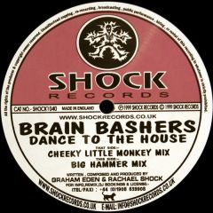 Brain Bashers - Brain Bashers - Dance To The House - Shock Records