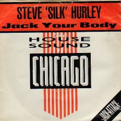Steve Silk Hurley - Steve Silk Hurley - Jack Your Body - DJ International