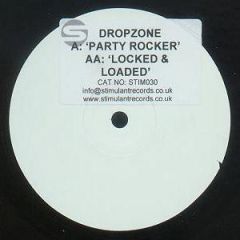 Dropzone - Dropzone - Party Rocker / Locked & Loaded - Stimulant Records
