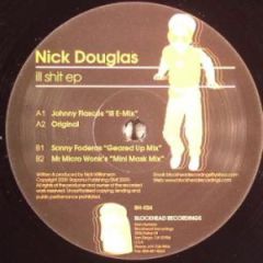 Nick Douglas - Nick Douglas - Ill Sh*T EP - Blockhead