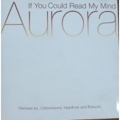 Aurora - Aurora - If You Could Read My Mind (Remixes) - EMI