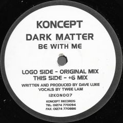 Dark Matter - Dark Matter - Be With Me - Koncept