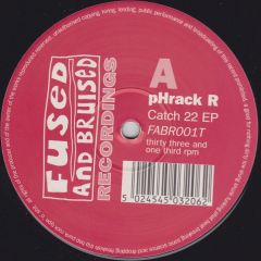 Phrack R - Phrack R - Catch 22 EP - Fused & Bruised