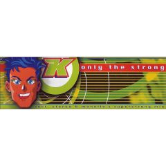 K - K - Only The Strong - Virgin