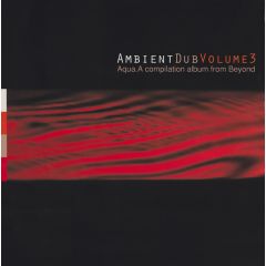 Ambient Dub - Ambient Dub - Volume 3 - Beyond