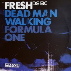 Fresh - Fresh - Dead Man Walking / Formula One - Valve