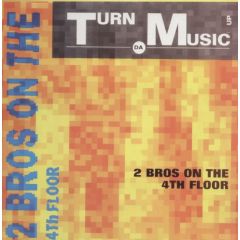 2 Bros On The 4th Floor - 2 Bros On The 4th Floor - Turn Da Music Up - Discomagic Records
