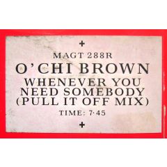 O'Chi Brown - O'Chi Brown - Whenever You Need Somebody - Magnet