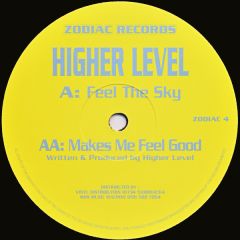 Higher Level - Higher Level - Feel The Sky / Makes Me Feel Good - Zodiac Records