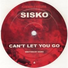 Sisko - Sisko - Can't Let You Go - Flammable