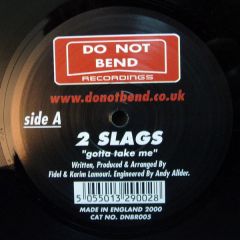 2 Slags (Karim) - 2 Slags (Karim) - Gotta Take Me - Do Not Bend 