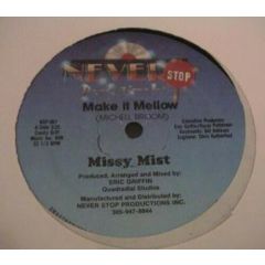 Missy Mist - Missy Mist - Make It Mellow - Never Stop Productions