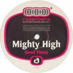 Mighty High - Mighty High - Good Times - Rosenberg Entertainment Inc
