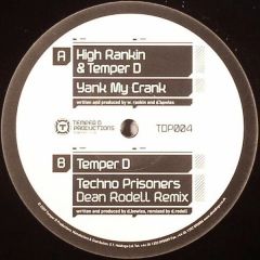 High Rankin & Temper D / Temper D - High Rankin & Temper D / Temper D - Yank My Crank / Techno Prisoners Remix - Temper D Productions