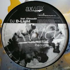 DJ D Light Ft Climax 69 - DJ D Light Ft Climax 69 - Massanfertigung - Axwax