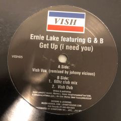 Ernie Lake Feat G&B - Ernie Lake Feat G&B - Get Up (I Need You) - Vish