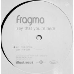 Fragma - Say That You'Re Here (Remix) - Illustrious
