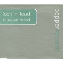 Lock 'N' Load - Lock 'N' Load - Blow Ya Mind - Pepper