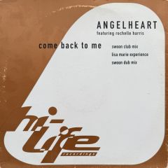 Angelheart Featuring Rochelle Harris - Angelheart Featuring Rochelle Harris - Come Back To Me - Hi Life Recordings, Polydor