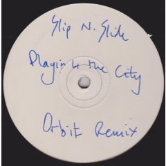 Playin 4 The City - Playin 4 The City - Orbit - Slip 'N' Slide