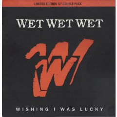 Wet Wet Wet - Wet Wet Wet - Wishing I Was Lucky - The Precious Organisation