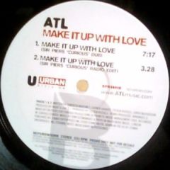 ATL - ATL - Make It Up With Love (Remix) - Sony