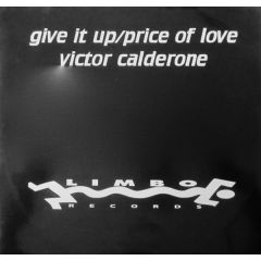 Victor Calderone - Victor Calderone - Give It Up / Price Of Love - Limbo