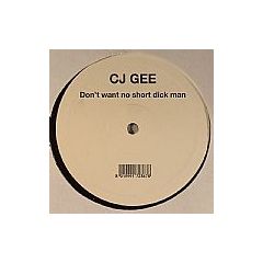 Cj Gee - Cj Gee - Don't Want No Short Dick Man - Rise