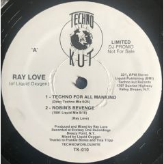 Ray Love - Ray Love - Robins Revenge / Techno For All Mankind - Techno Kut