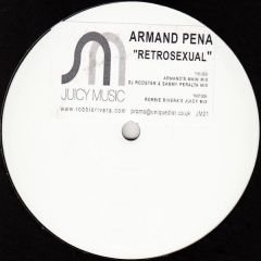 Armand Pena - Armand Pena - Retrosexual - Juicy Music