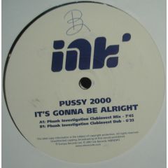 Pussy 2000 - Pussy 2000 - It's Gonna Be Alright - Ink Records