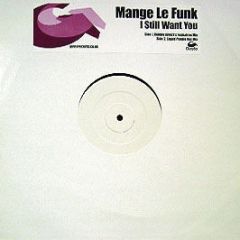 Mange Le Funk - Mange Le Funk - I Still Want You - Gusto Records
