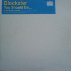 Blockster - Blockster - You Should Be... - Ministry Of Sound
