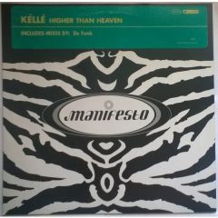 Kelle - Kelle - Higher Than Heaven - Manifesto