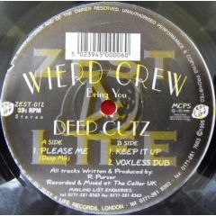 Weird Crew / Deep Cutz - Weird Crew / Deep Cutz - Please Me / Keep It Up - Zest 4 Life
