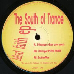 South Of Trance - South Of Trance - Blind Faith EP - Lush Recordings